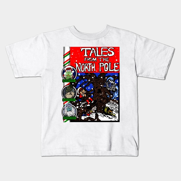 Tales from the north pole Kids T-Shirt by Undeadredneck